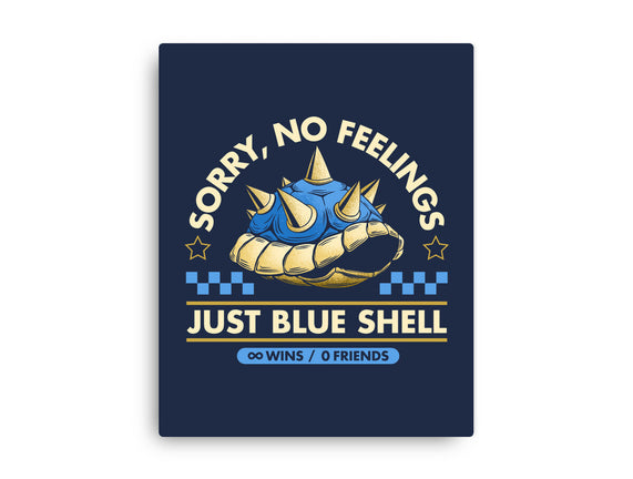 Sorry No Feelings Just Blue Shell
