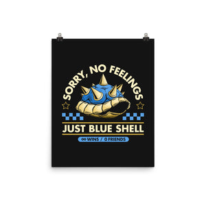 Sorry No Feelings Just Blue Shell
