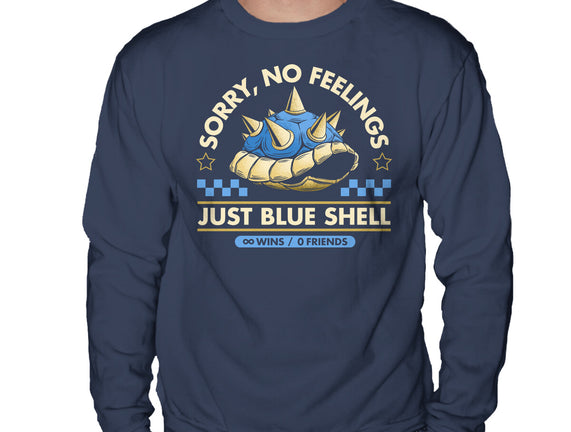 Sorry No Feelings Just Blue Shell