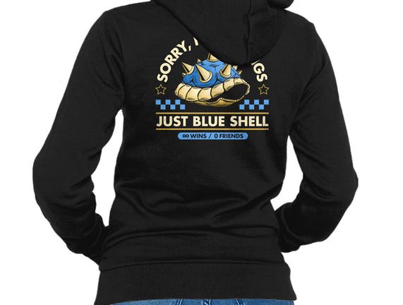 Sorry No Feelings Just Blue Shell