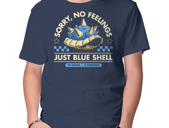 Sorry No Feelings Just Blue Shell
