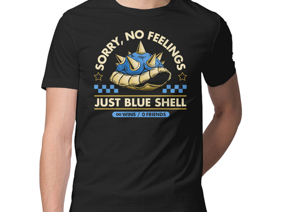 Sorry No Feelings Just Blue Shell