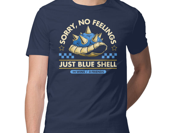Sorry No Feelings Just Blue Shell