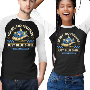 Sorry No Feelings Just Blue Shell