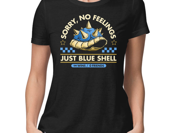 Sorry No Feelings Just Blue Shell