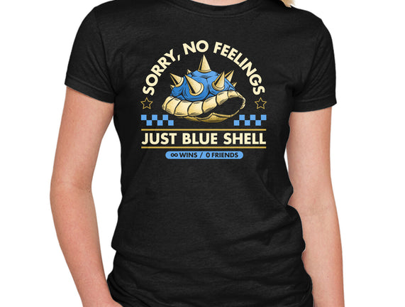 Sorry No Feelings Just Blue Shell