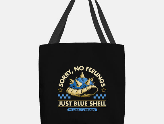 Sorry No Feelings Just Blue Shell
