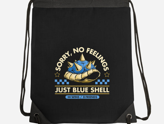 Sorry No Feelings Just Blue Shell