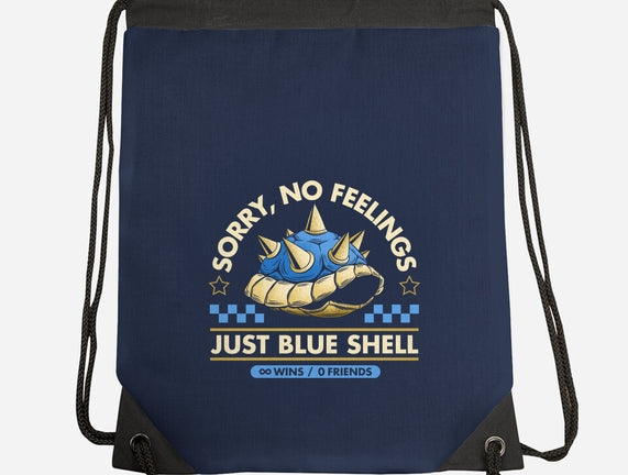 Sorry No Feelings Just Blue Shell