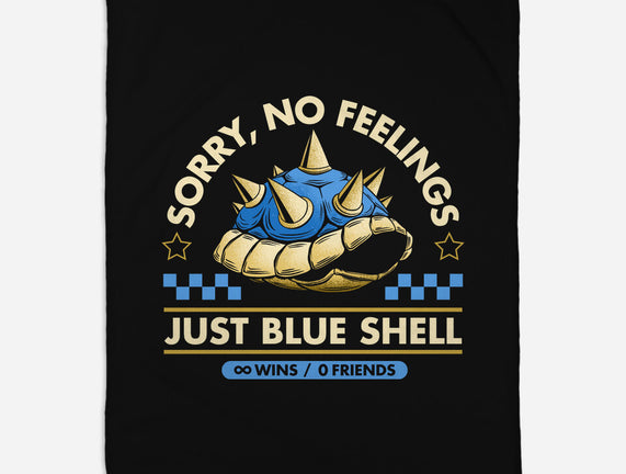 Sorry No Feelings Just Blue Shell