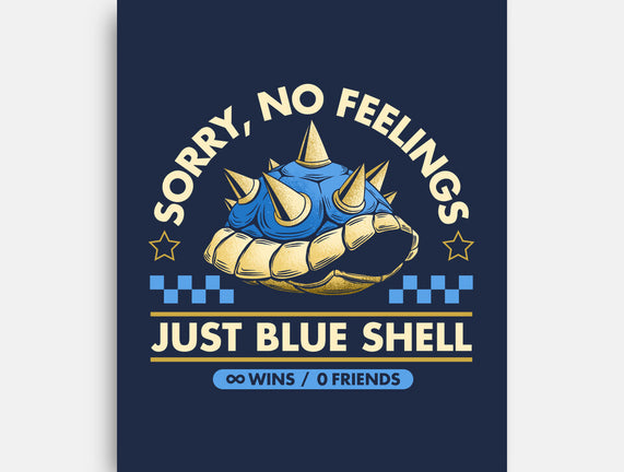 Sorry No Feelings Just Blue Shell