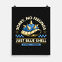 Sorry No Feelings Just Blue Shell-None-Matte-Poster-sachpica