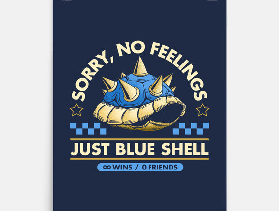 Sorry No Feelings Just Blue Shell