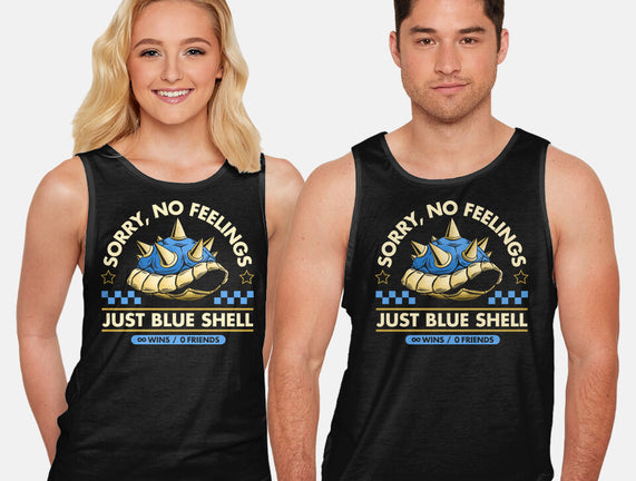 Sorry No Feelings Just Blue Shell
