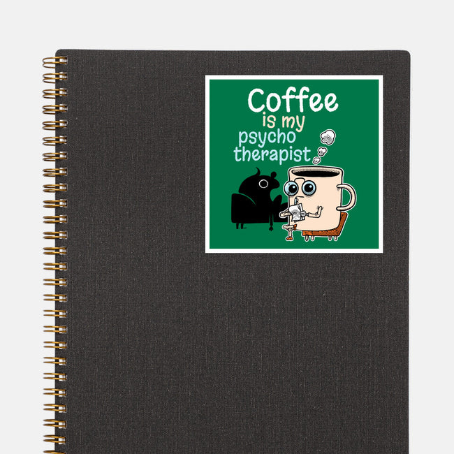 Coffee Is My Psychotherapist-None-Glossy-Sticker-imisko