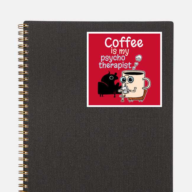 Coffee Is My Psychotherapist-None-Glossy-Sticker-imisko