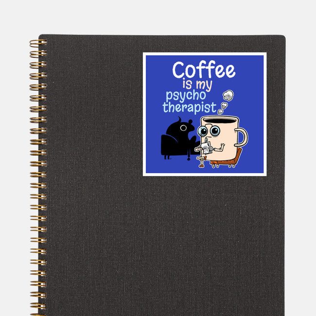 Coffee Is My Psychotherapist-None-Glossy-Sticker-imisko