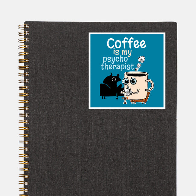 Coffee Is My Psychotherapist-None-Glossy-Sticker-imisko