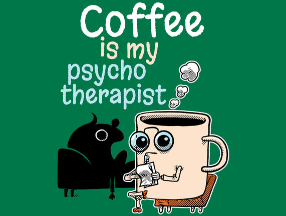 Coffee Is My Psychotherapist