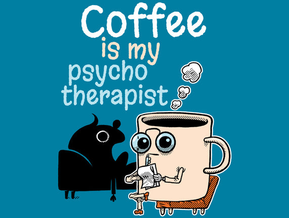 Coffee Is My Psychotherapist