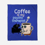 Coffee Is My Psychotherapist-None-Fleece-Blanket-imisko