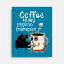 Coffee Is My Psychotherapist-None-Stretched-Canvas-imisko