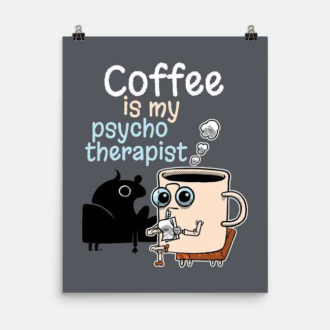 Coffee Is My Psychotherapist-None-Matte-Poster-imisko