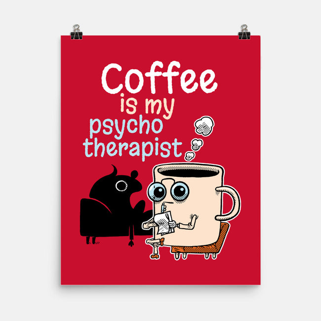 Coffee Is My Psychotherapist-None-Matte-Poster-imisko