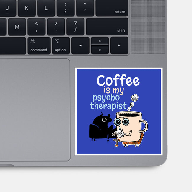 Coffee Is My Psychotherapist-None-Glossy-Sticker-imisko