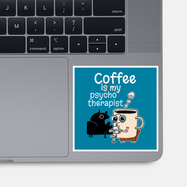 Coffee Is My Psychotherapist-None-Glossy-Sticker-imisko