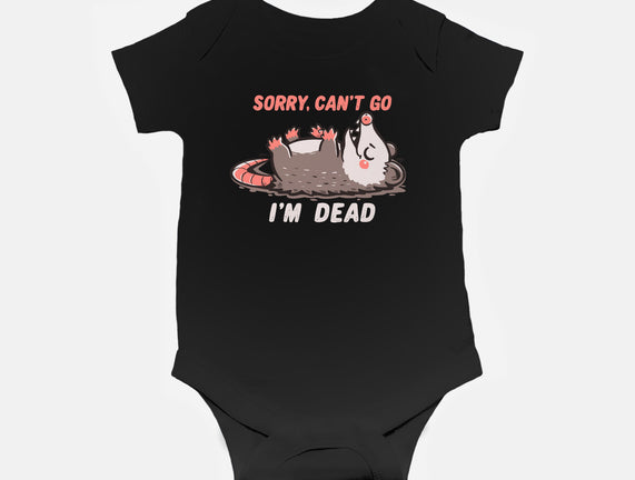 Sorry Can't Go Im Dead