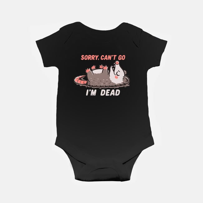 Sorry Can't Go Im Dead-Baby-Basic-Onesie-TechraNova