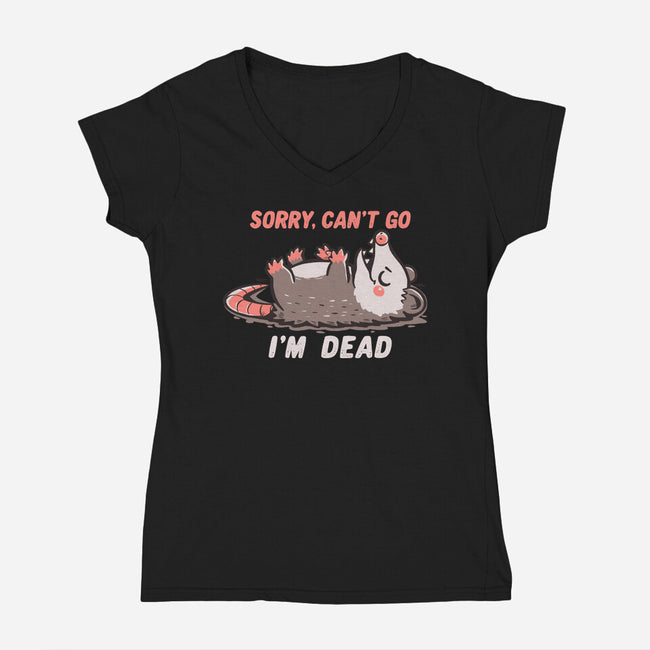 Sorry Can't Go Im Dead-Womens-V-Neck-Tee-TechraNova