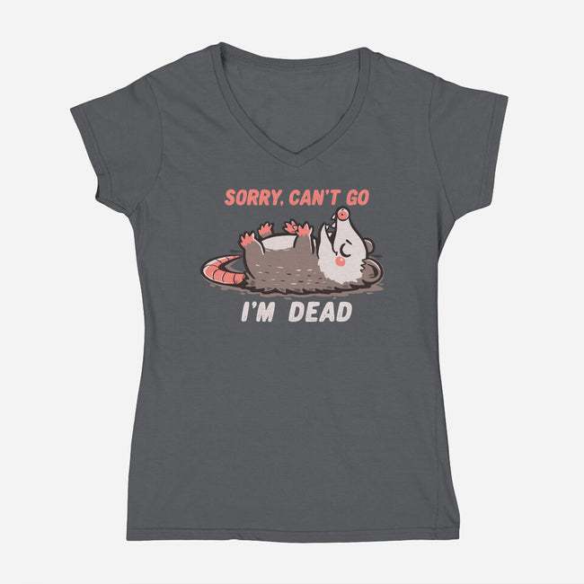 Sorry Can't Go Im Dead-Womens-V-Neck-Tee-TechraNova