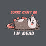 Sorry Can't Go Im Dead-Unisex-Pullover-Sweatshirt-TechraNova