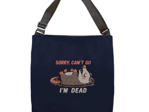 Sorry Can't Go Im Dead