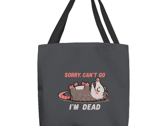 Sorry Can't Go Im Dead