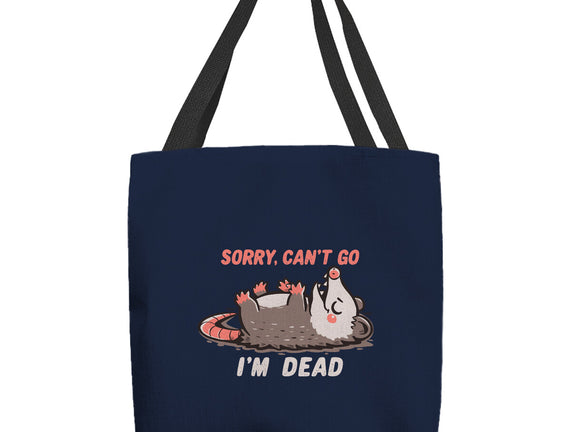 Sorry Can't Go Im Dead