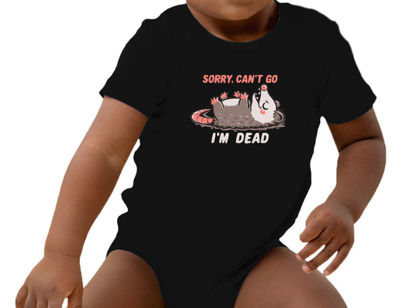 Sorry Can't Go Im Dead