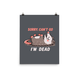 Sorry Can't Go Im Dead