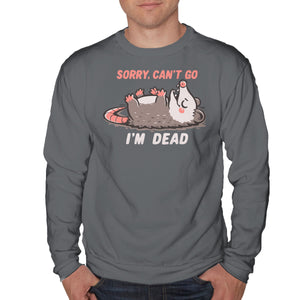 Sorry Can't Go Im Dead