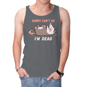 Sorry Can't Go Im Dead