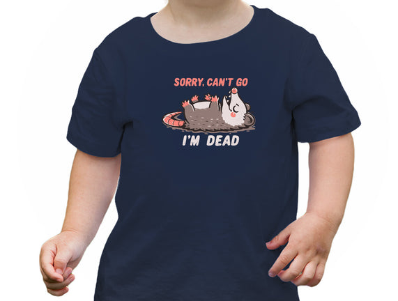 Sorry Can't Go Im Dead