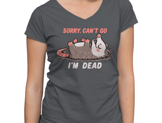 Sorry Can't Go Im Dead
