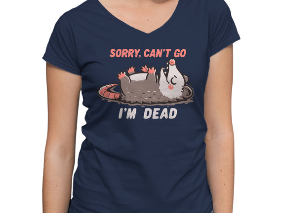 Sorry Can't Go Im Dead