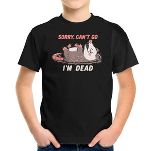Sorry Can't Go Im Dead