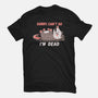Sorry Can't Go Im Dead-Mens-Heavyweight-Tee-TechraNova