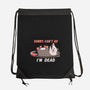 Sorry Can't Go Im Dead-None-Drawstring-Bag-TechraNova