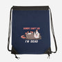Sorry Can't Go Im Dead-None-Drawstring-Bag-TechraNova