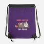 Sorry Can't Go Im Dead-None-Drawstring-Bag-TechraNova